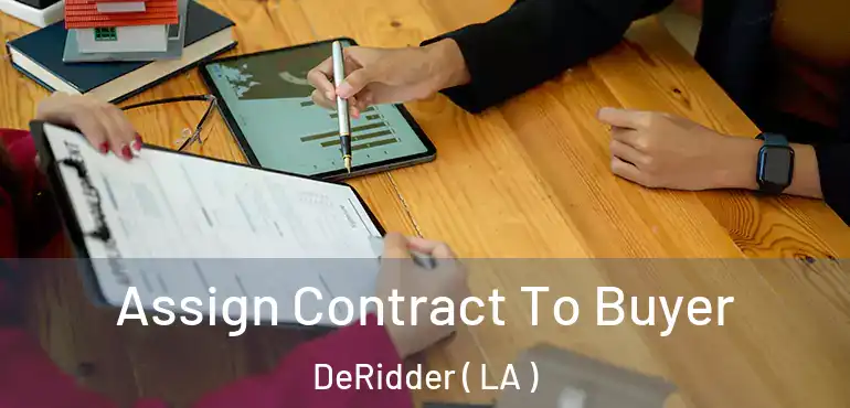  Assign Contract To Buyer DeRidder ( LA )