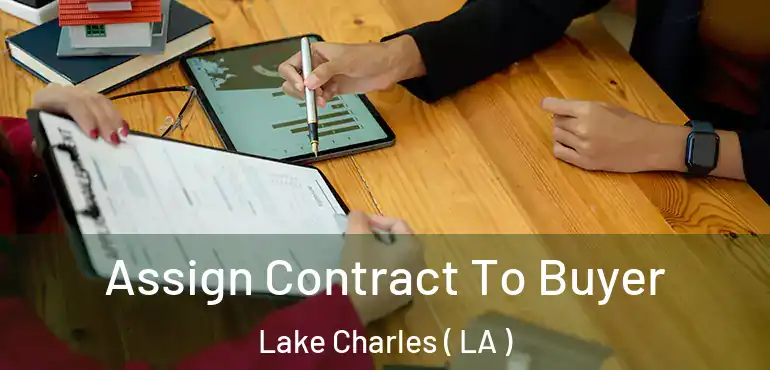  Assign Contract To Buyer Lake Charles ( LA )