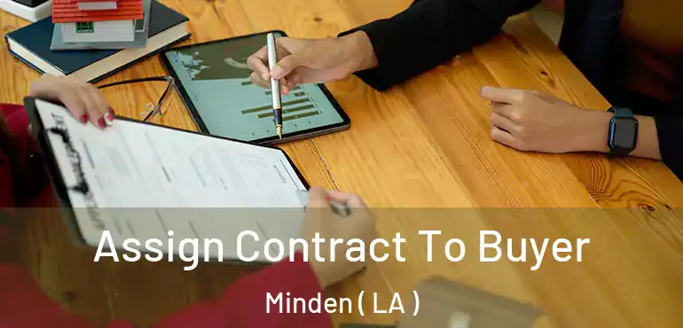  Assign Contract To Buyer Minden ( LA )