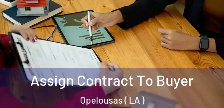  Assign Contract To Buyer Opelousas ( LA )