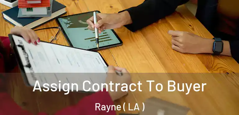  Assign Contract To Buyer Rayne ( LA )