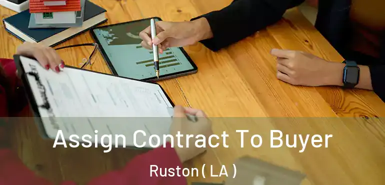  Assign Contract To Buyer Ruston ( LA )