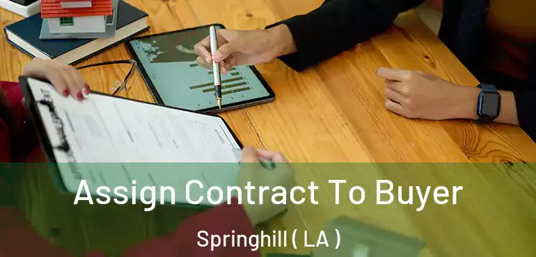  Assign Contract To Buyer Springhill ( LA )