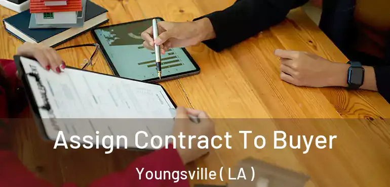  Assign Contract To Buyer Youngsville ( LA )