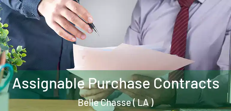  Assignable Purchase Contracts Belle Chasse ( LA )