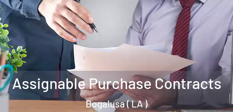  Assignable Purchase Contracts Bogalusa ( LA )