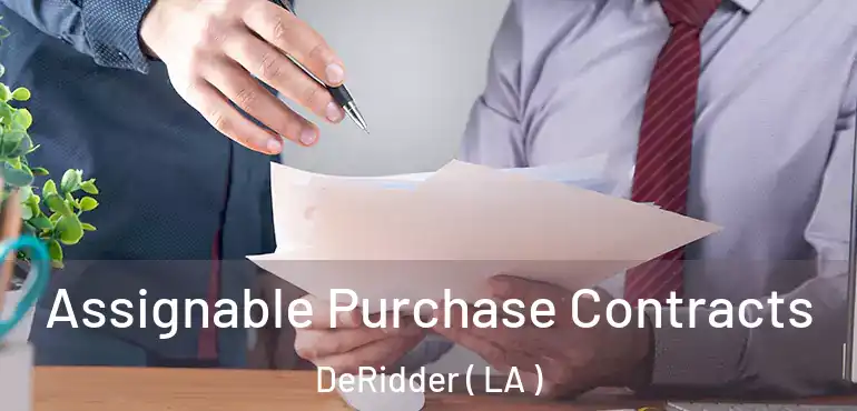  Assignable Purchase Contracts DeRidder ( LA )