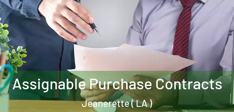  Assignable Purchase Contracts Jeanerette ( LA )