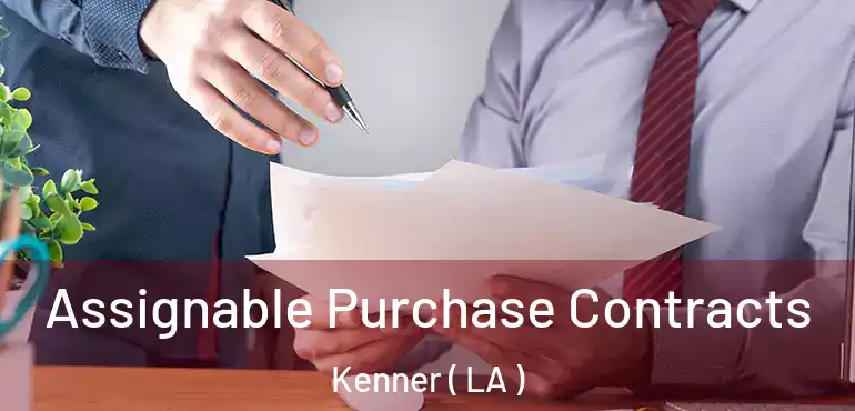  Assignable Purchase Contracts Kenner ( LA )