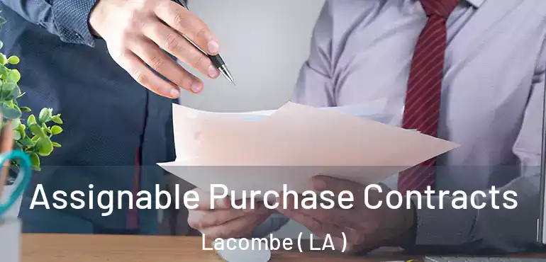  Assignable Purchase Contracts Lacombe ( LA )