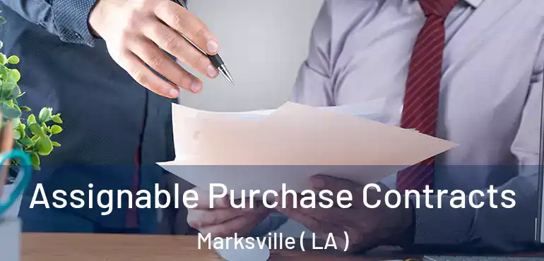  Assignable Purchase Contracts Marksville ( LA )
