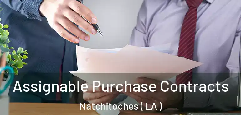  Assignable Purchase Contracts Natchitoches ( LA )