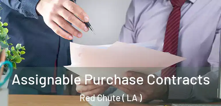  Assignable Purchase Contracts Red Chute ( LA )