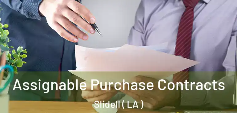 Assignable Purchase Contracts Slidell ( LA )