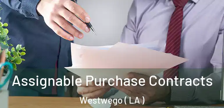  Assignable Purchase Contracts Westwego ( LA )