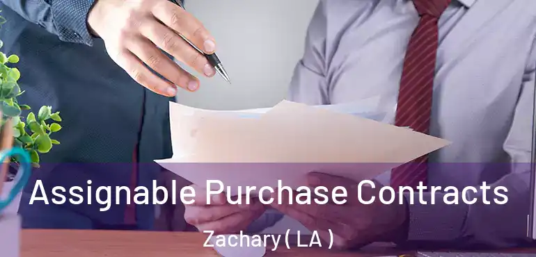  Assignable Purchase Contracts Zachary ( LA )