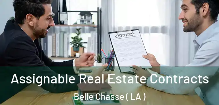  Assignable Real Estate Contracts Belle Chasse ( LA )