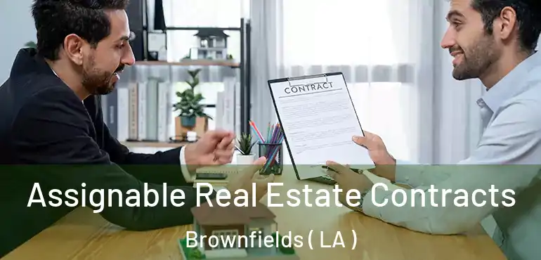  Assignable Real Estate Contracts Brownfields ( LA )