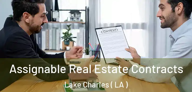  Assignable Real Estate Contracts Lake Charles ( LA )