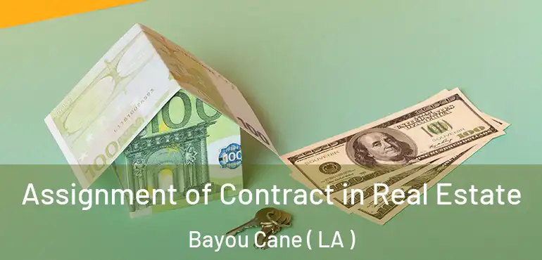  Assignment of Contract in Real Estate Bayou Cane ( LA )