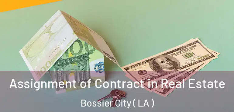  Assignment of Contract in Real Estate Bossier City ( LA )