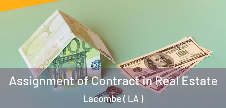  Assignment of Contract in Real Estate Lacombe ( LA )