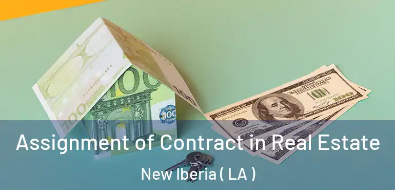  Assignment of Contract in Real Estate New Iberia ( LA )