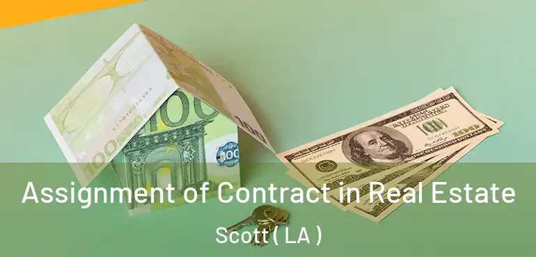  Assignment of Contract in Real Estate Scott ( LA )