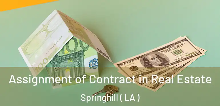  Assignment of Contract in Real Estate Springhill ( LA )