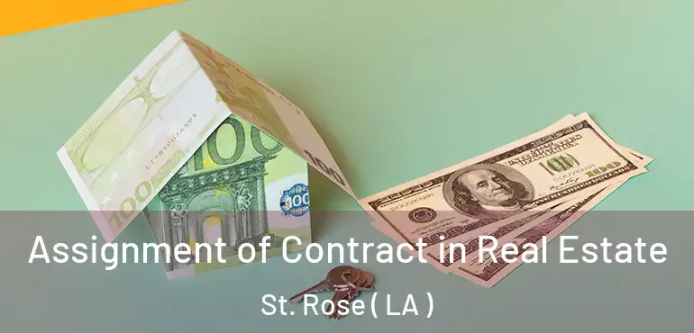 Assignment of Contract in Real Estate St. Rose ( LA )