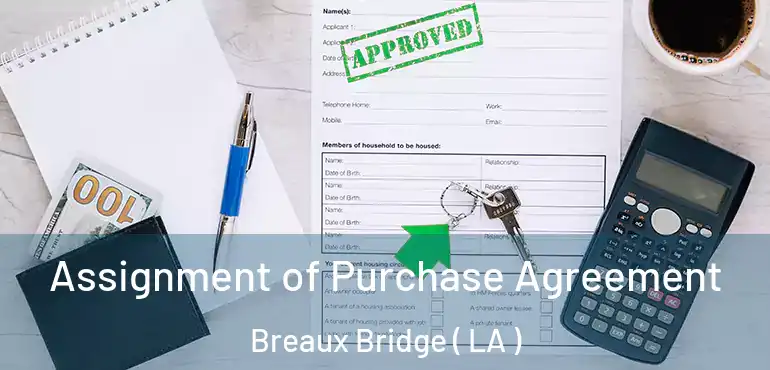  Assignment of Purchase Agreement Breaux Bridge ( LA )