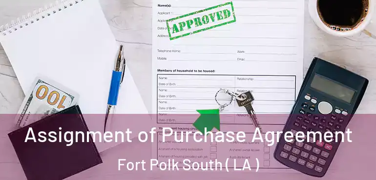  Assignment of Purchase Agreement Fort Polk South ( LA )