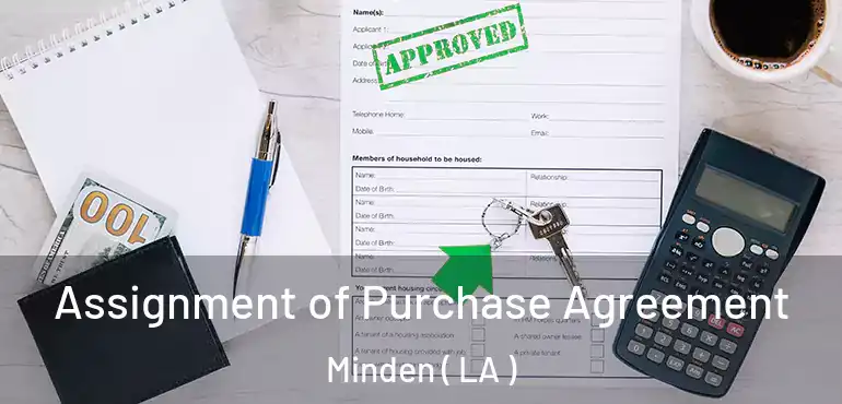  Assignment of Purchase Agreement Minden ( LA )