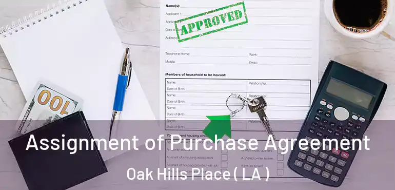  Assignment of Purchase Agreement Oak Hills Place ( LA )