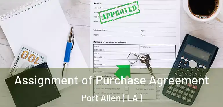  Assignment of Purchase Agreement Port Allen ( LA )