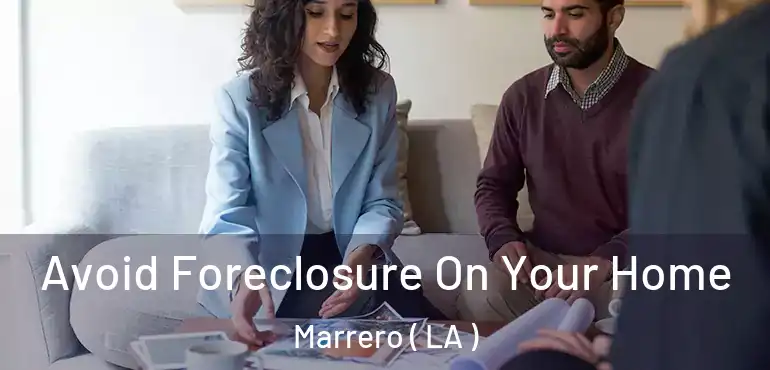  Avoid Foreclosure On Your Home Marrero ( LA )