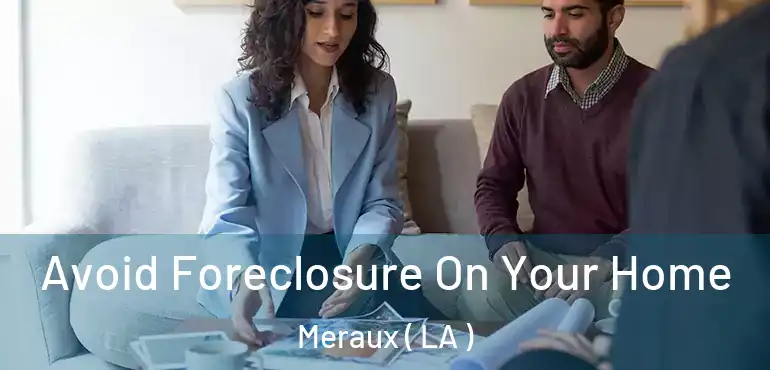  Avoid Foreclosure On Your Home Meraux ( LA )