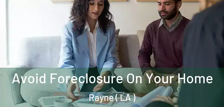  Avoid Foreclosure On Your Home Rayne ( LA )