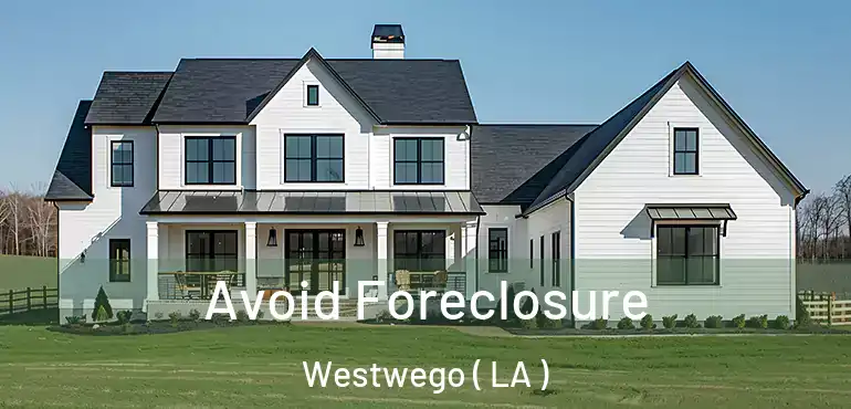  Avoid Foreclosure Westwego ( LA )