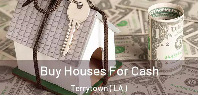  Buy Houses For Cash Terrytown ( LA )