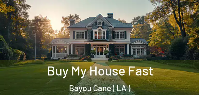  Buy My House Fast Bayou Cane ( LA )