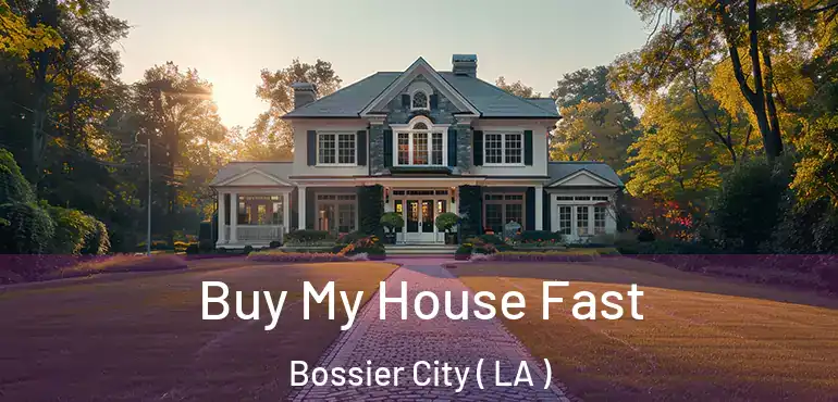  Buy My House Fast Bossier City ( LA )