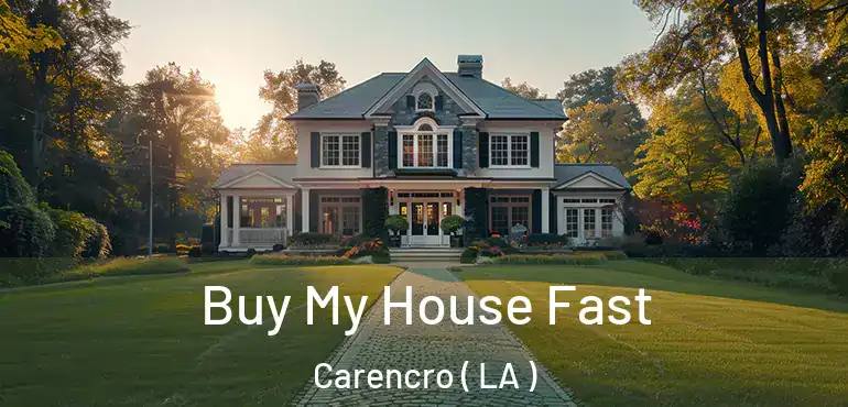  Buy My House Fast Carencro ( LA )
