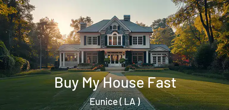  Buy My House Fast Eunice ( LA )