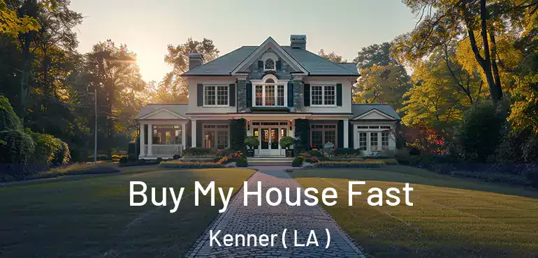  Buy My House Fast Kenner ( LA )