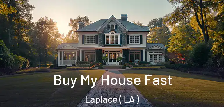  Buy My House Fast Laplace ( LA )