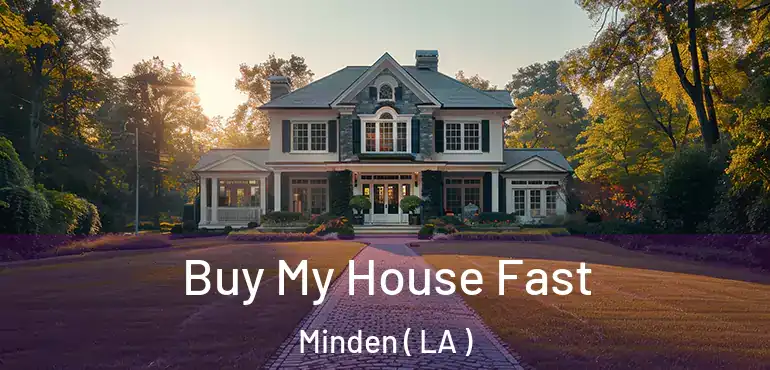  Buy My House Fast Minden ( LA )