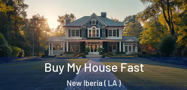  Buy My House Fast New Iberia ( LA )