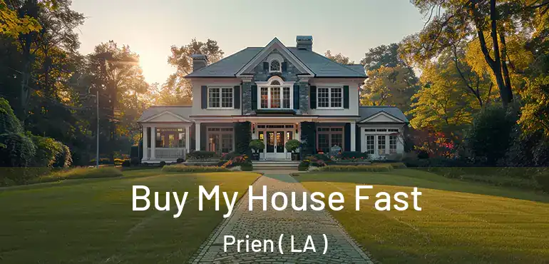  Buy My House Fast Prien ( LA )