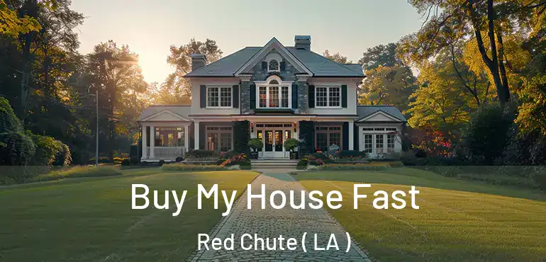  Buy My House Fast Red Chute ( LA )